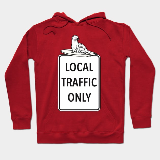 Local Traffic Only Locals Only 841 otter with pup Hoodie by REDWOOD9